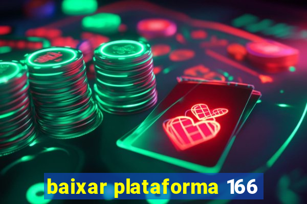 baixar plataforma 166